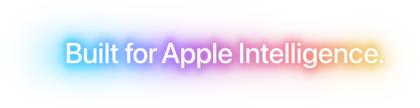 Built for Apple Intelligence
